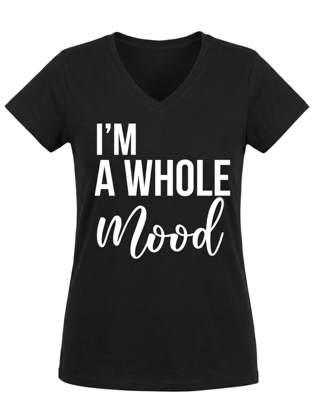 Hand Crafted Black Short Sleeve V-Neck Tee with White "I'm A Whole Mood" Print - Picture 4 of 6